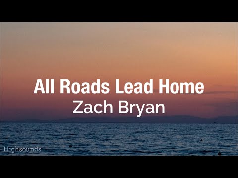 Zach Bryan - All Roads Lead Home lyrics