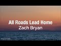 Zach Bryan All Roads Lead Home Lyrics