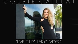 Colbie Caillat &#39;Live It Up&#39; Lyric Video [OFFICIAL]