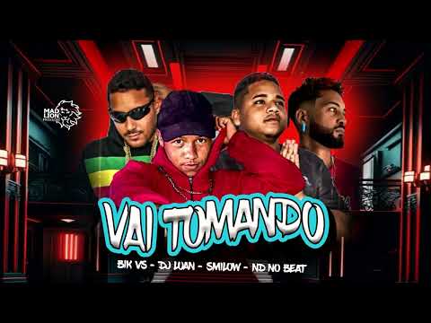 BIK VS, SMILOW & DJ LUAN  -  VAI TOMANDO (ND NO BEAT)