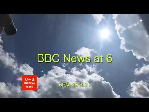 BBC News at Six intro 6pm 29.3.21
