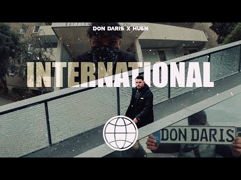 DON DARIS X HU6N - INTERNATIONAL (Official Music Video)