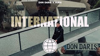 DON DARIS X HU6N - INTERNATIONAL (OFFICIAL VIDEO)