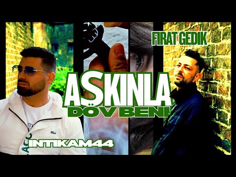 FIRAT GEDIK feat. INTIKAM44 – Aşkınla Döv Beni  