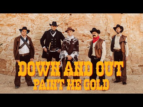 Down And Out - Paint Me Gold [Official Music Video]