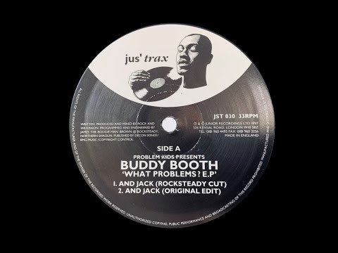 PROBLEM KIDS PRESENTS BUDDY BOOTH - AND JACK (ROCKSTEADY CUT) [JUS TRAX]