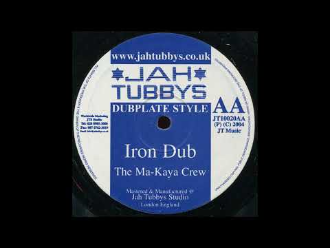the ma kaya crew   iron dub