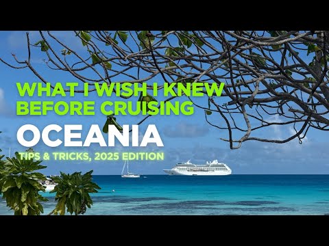 Oceania Cruise Tips You’ll Wish You Knew Sooner (2025 Edition)