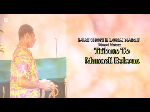 Buadomoni E Lomai Nabau - Manueli Rokoua (Official Music Video)