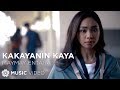 Maymay Entrata - Kakayanin Kaya (Official Music Video) Maymay Entrata - Kakayanin Kaya (Official Music Video)