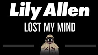 Lily Allen • Lost My Mind (CC) (Remastered Video) 🎤 [Karaoke] [Instrumental Lyrics]