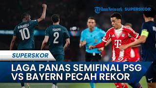 LEG PERTAMA SEMIFINAL LIGA CHAMPIONS UEFA, PSG dan Bayern Munich Pecahkan Rekor, Arsenal Tetap Solid