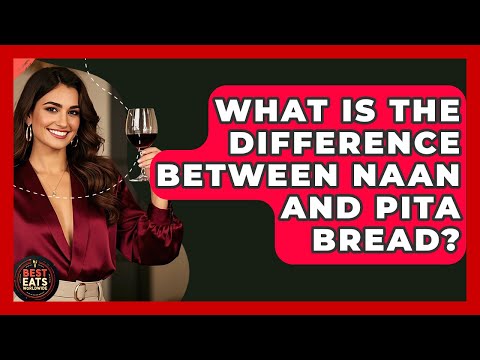 What Is The Difference Between Naan And Pita Bread? - Best Eats Worldwide