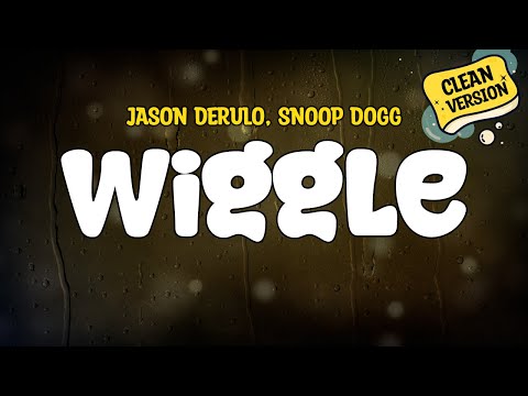 Jason Derulo feat. Snoop Dogg - Wiggle (Clean - Lyrics)
