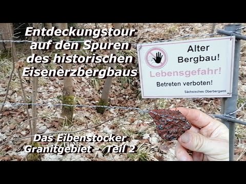 Entdeckungstour auf den Spuren des Eisenerz-Bergbaus im Eibenstocker Granit Teil 2 #erzgebirge