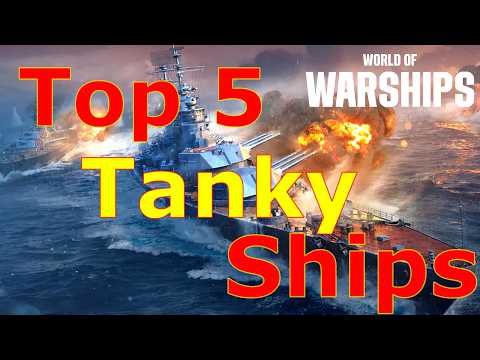 World of Warships- Top 5 Tanky Ships