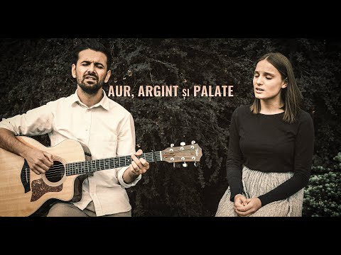 Aur argint și palate (Daca vei vrea sa primesti) - video
