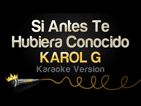 KAROL G - Si Antes Te Hubiera Conocido (Karaoke Version)