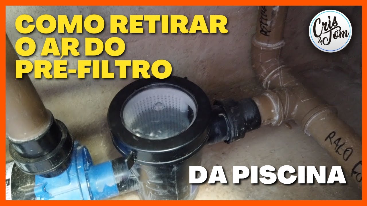 Como retirar ar do pré-filtro da piscina. 💦