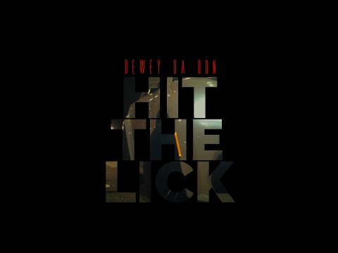 Dewey da Don - Hit the Lick (Official Music Video)