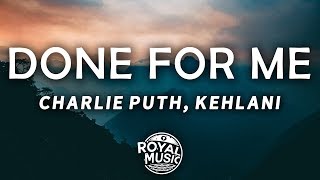 Charlie Puth - Done For Me (Lyrics) (feat. Kehlani)