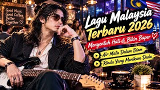 Download lagu LAGU MALAYSIA TERBARU 2026 💔 MENYENTUH HATI & BIKIN BAPER | FULL ALBUM #LaguMalaysiaTerbaru mp3
