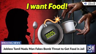 Jobless Tamil Nadu Man Fakes Bomb Threat to Get Food in Jail