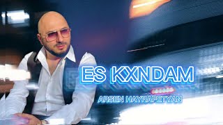 Arsen Hayrapetyan - Es Kxndam (2022)