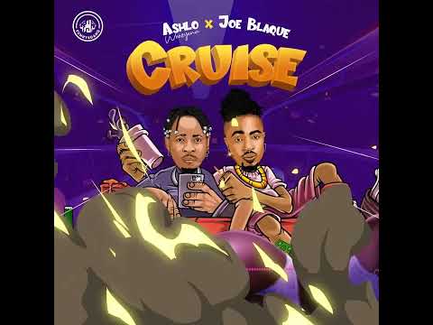 Ashlo - Cruise ft Joe Blaque