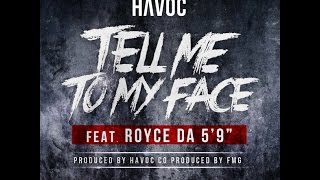 Havoc Ft Royce Da 5'9 - Tell Me To My Face (Subtitulada En Español)