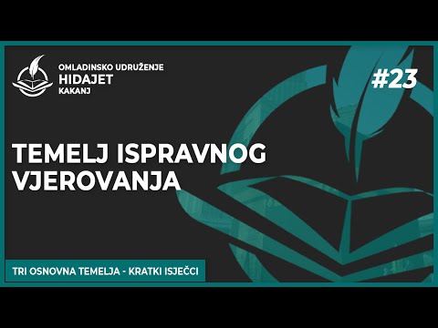 23 Temelj ispravnog vjerovanja - dr. Zijad Ljakić