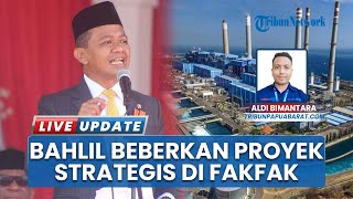 Kabar Baik Fakfak! Menteri Bahlil Siapkan Proyek Strategis 2026, Termasuk PLTG 20 MW