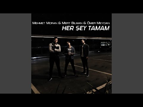 Her Şey Tamam (feat. Moran & Ömer Meydan)