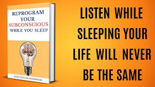 The MOST POWERFUL Audio to Reprogram Your Subconscious While You Sleep | Sleep Success Audiobook