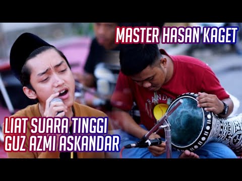 MASTER HASSAN KAGET LIAT SUARA TINGGI GUZ AZMI ASKANDAR || HM MEDIA