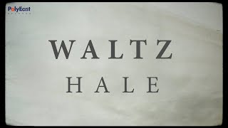 Hale - Waltz - (Official Lyric Video)
