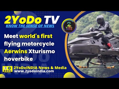 Meet world's first flying motorcycle Aerwins Xturismo hoverbike | 2YoDoINDIA News & Media