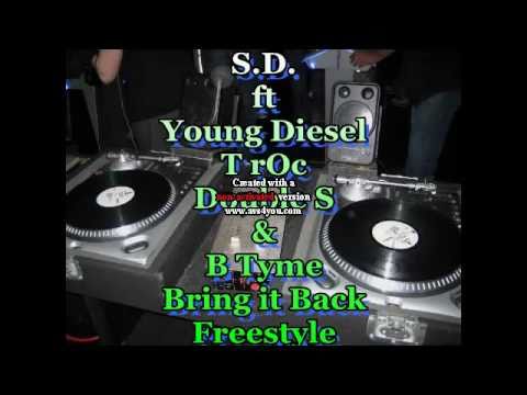 S D  ft Young Diesel, T rOc, Double S & B Tyme Bring it Back Freestyle