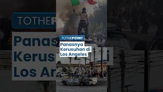 Protes Kebijakan Trump Berujung Rusuh & Penggerebekan Imigran di Los Angeles, Ratusan Orang Diciduk