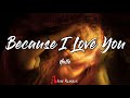 Halle Because I Love You Lyrics And It S All Because I Love You Babe