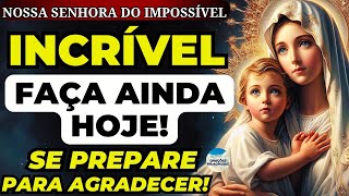 🙌NOSSA SENHORA DO IMPOSSIVEL 🙌RECEBA O MILAGRE QUE TANTO TEM PEDIDO 🙏OUÇA E COMPROVE🙏