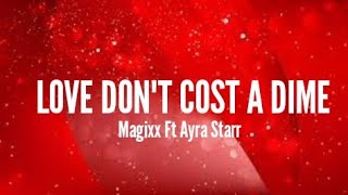 Magixx Ft Ayra Starr - Love Don&#39;t Cost A DIME (Official Lyrics)