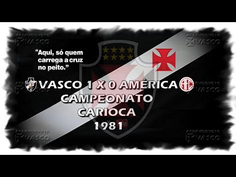 Vasco x América - Carioca 1981 "Homenagem ao Nosso Eterno Ídolo Roberto Dinamite"