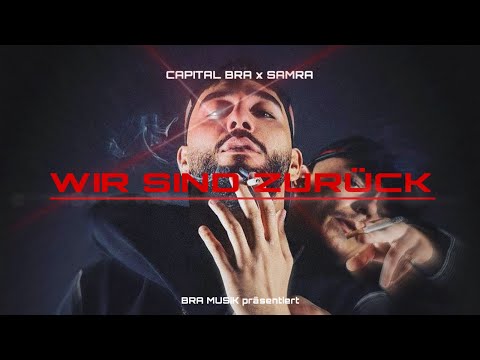 CAPITAL BRA feat. SAMRA - WIR SIND ZURÜCK