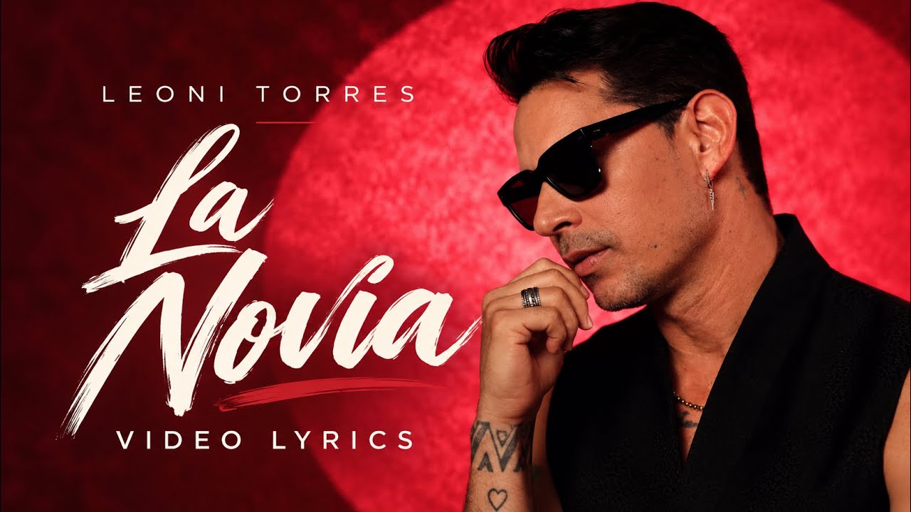 Leoni Torres - La Novia - Video Lyrics