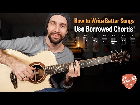 How to Write Better Songs - Use Borrowed Chords!