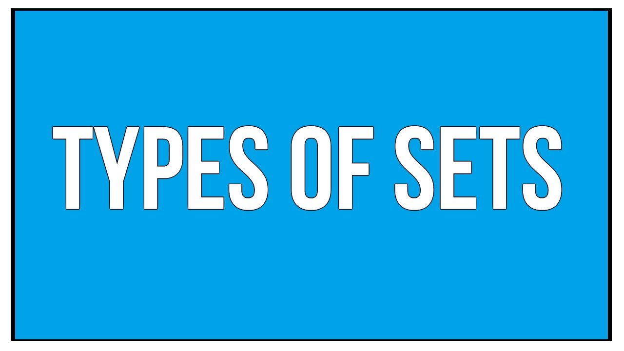 Types of Sets