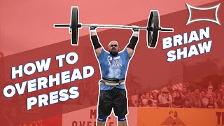 Overhead Pressing with World&#39;s Strongest Man Brian Shaw