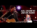 Aaj Jaane Ki Zidd Na Karo Papon MTV Unplugged