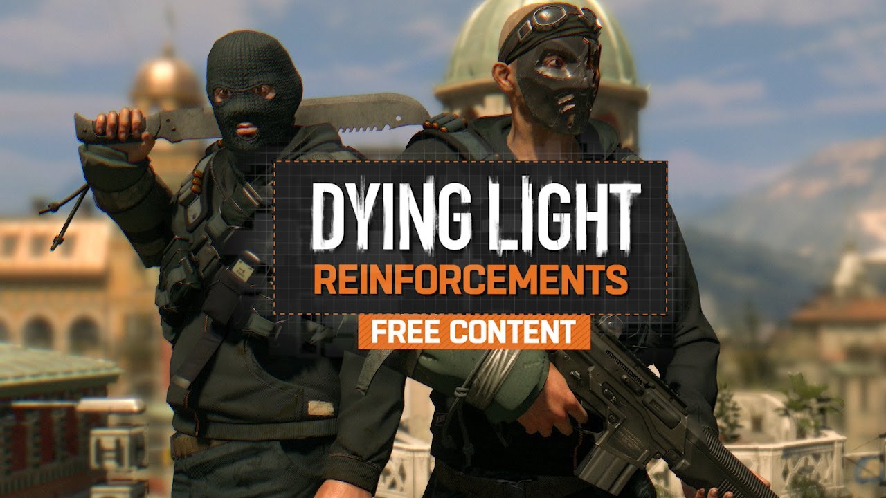 Dying Light - Content Drop #0 - Reinforcements Trailer - YouTube
